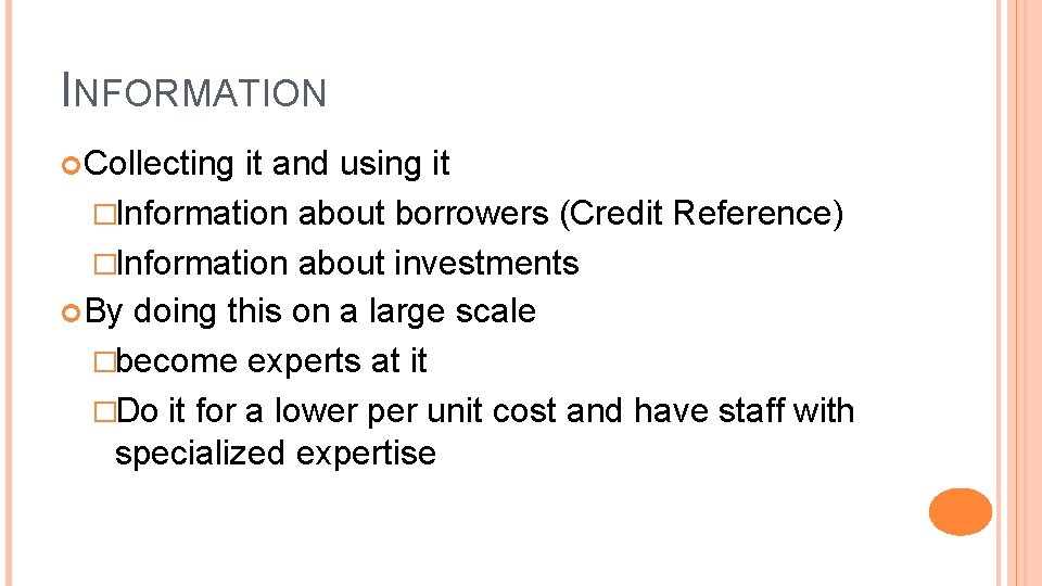 INFORMATION Collecting it and using it �Information about borrowers (Credit Reference) �Information about investments