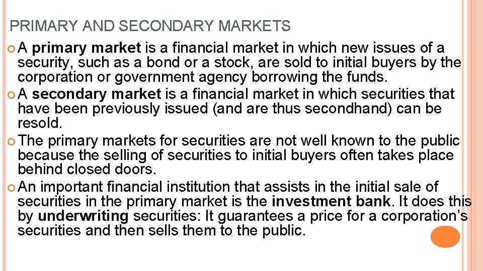 PRIMARY AND SECONDARY MARKETS A primary market is a financial market in which new