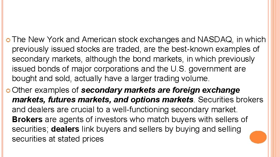  The New York and American stock exchanges and NASDAQ, in which previously issued