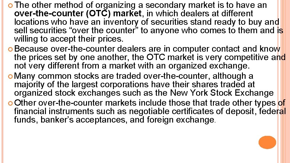  The other method of organizing a secondary market is to have an over-the-counter
