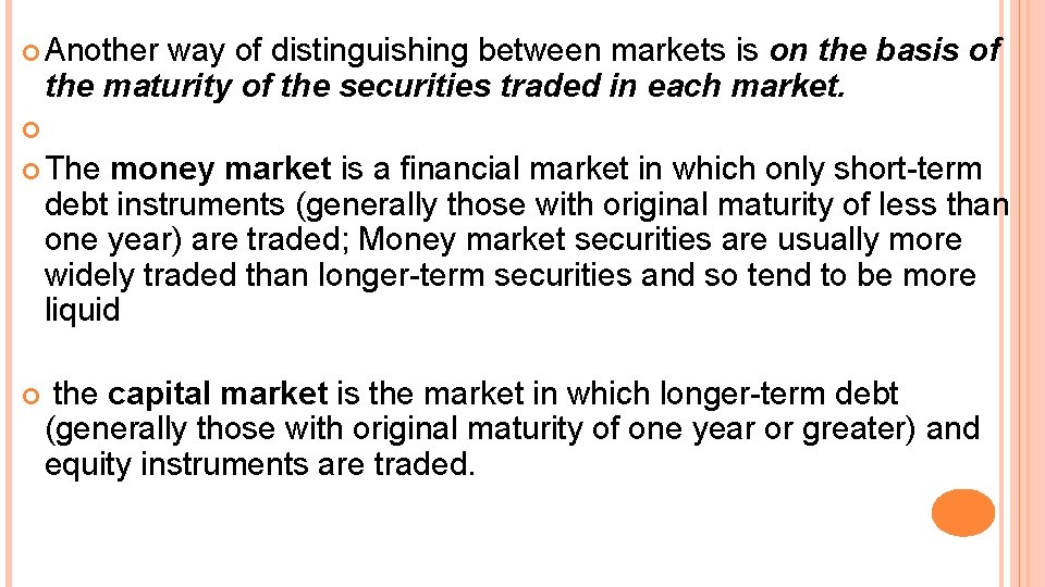  Another way of distinguishing between markets is on the basis of the maturity