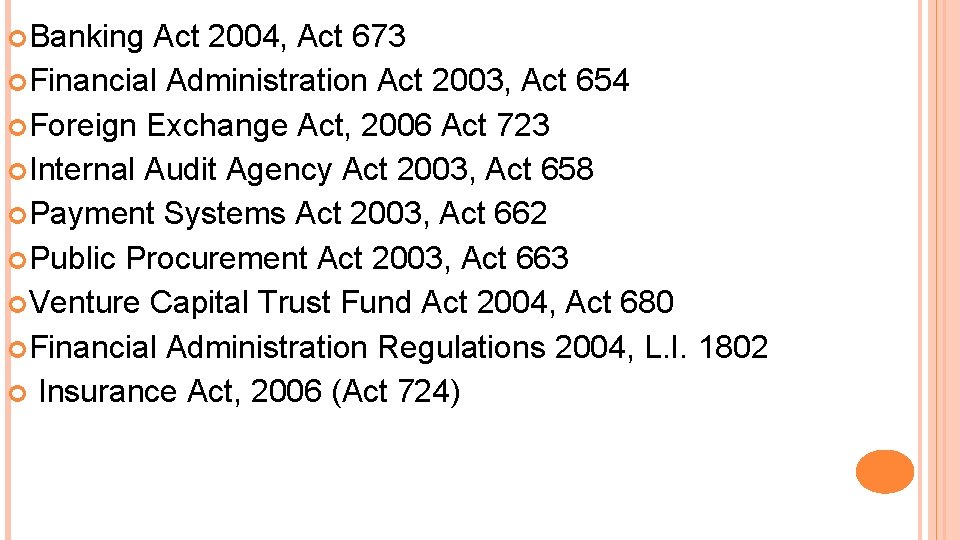  Banking Act 2004, Act 673 Financial Administration Act 2003, Act 654 Foreign Exchange