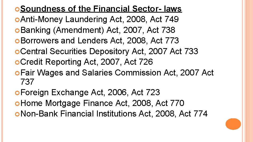  Soundness of the Financial Sector- laws Anti-Money Laundering Act, 2008, Act 749 Banking