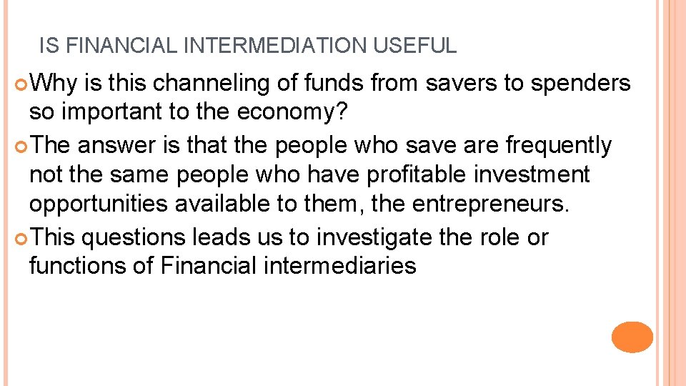 IS FINANCIAL INTERMEDIATION USEFUL Why is this channeling of funds from savers to spenders