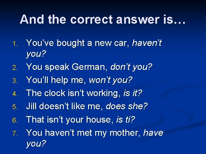 And the correct answer is… 1. 2. 3. 4. 5. 6. 7. You’ve bought