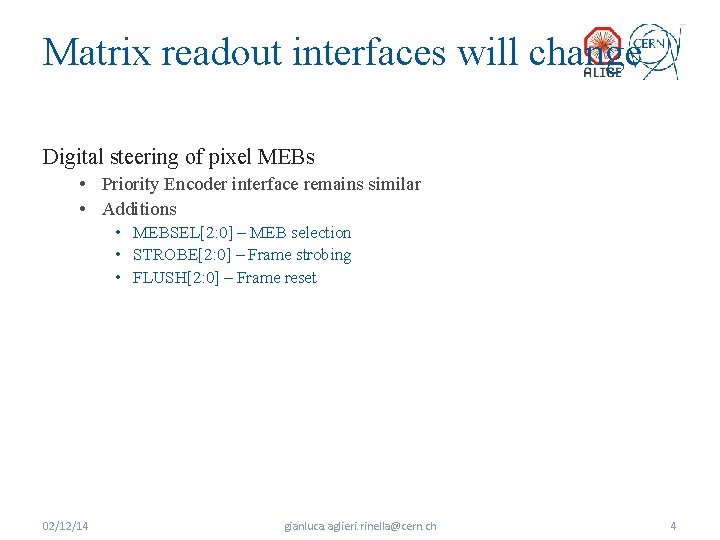 Matrix readout interfaces will change Digital steering of pixel MEBs • Priority Encoder interface