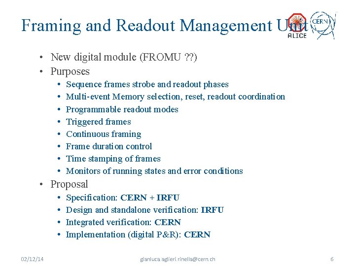 Framing and Readout Management Unit • New digital module (FROMU ? ? ) •