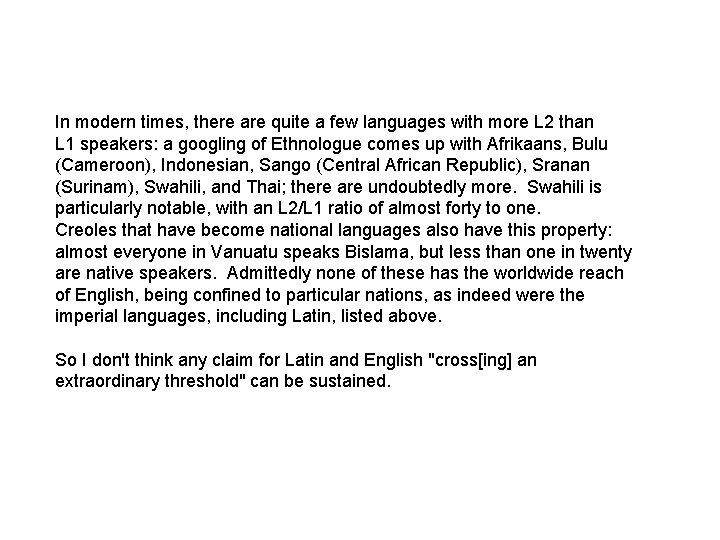 In modern times, there are quite a few languages with more L 2 than