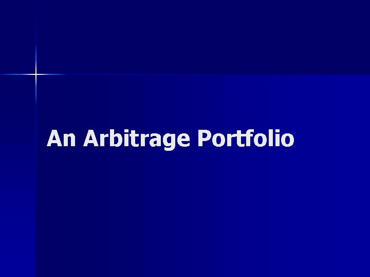 An Arbitrage Portfolio 