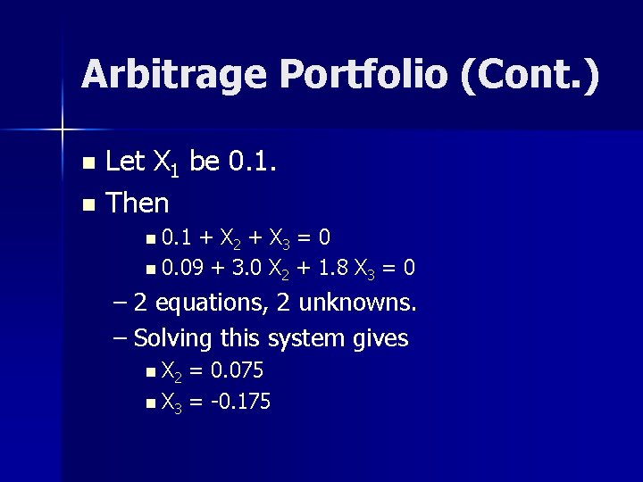 Arbitrage Portfolio (Cont. ) Let X 1 be 0. 1. n Then n n