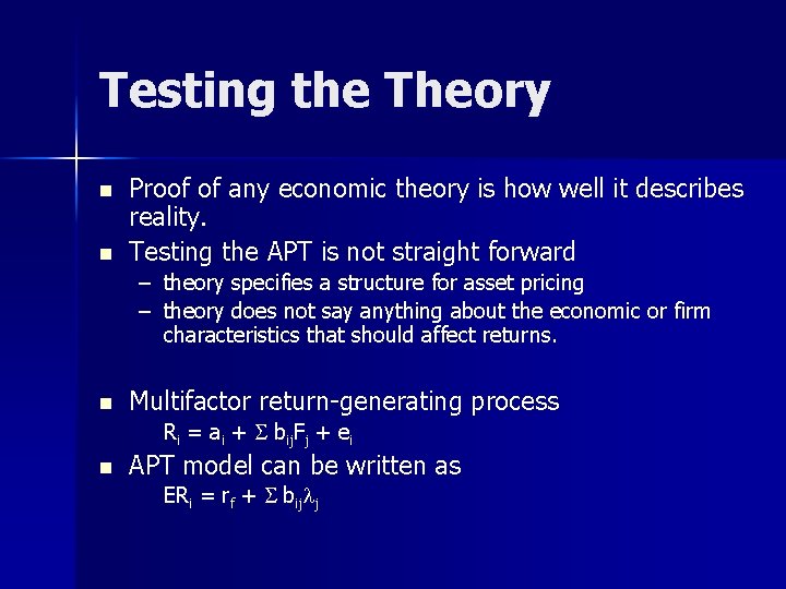 Testing the Theory n n Proof of any economic theory is how well it