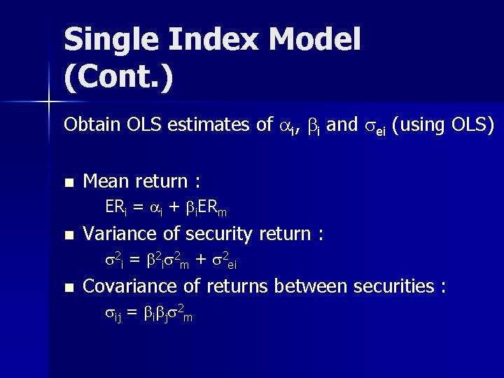 Single Index Model (Cont. ) Obtain OLS estimates of ai, bi and sei (using
