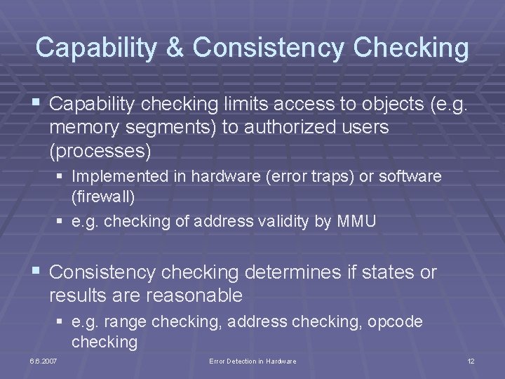 Capability & Consistency Checking § Capability checking limits access to objects (e. g. memory