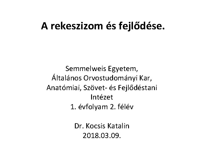 A rekeszizom és fejlődése. Semmelweis Egyetem, Általános Orvostudományi Kar, Anatómiai, Szövet- és Fejlődéstani Intézet