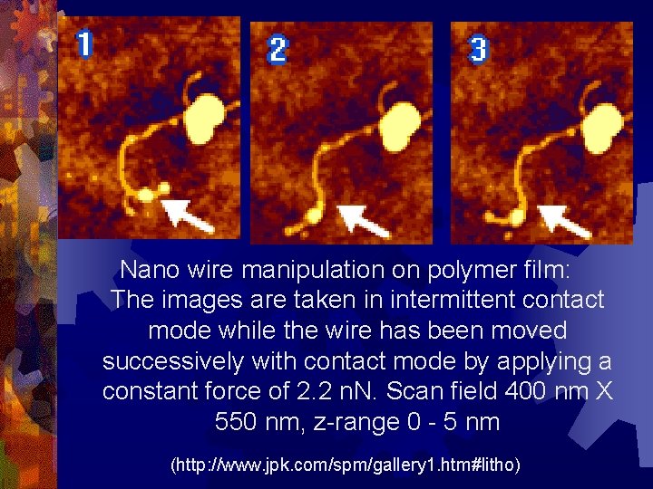 Nano wire manipulation on polymer film: The images are taken in intermittent contact mode