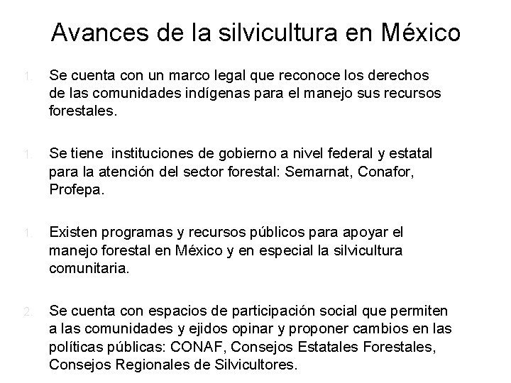 Avances de la silvicultura en México 1. Se cuenta con un marco legal que