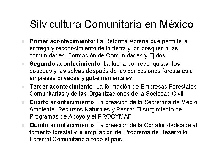Silvicultura Comunitaria en México n n n Primer acontecimiento: La Reforma Agraria que permite