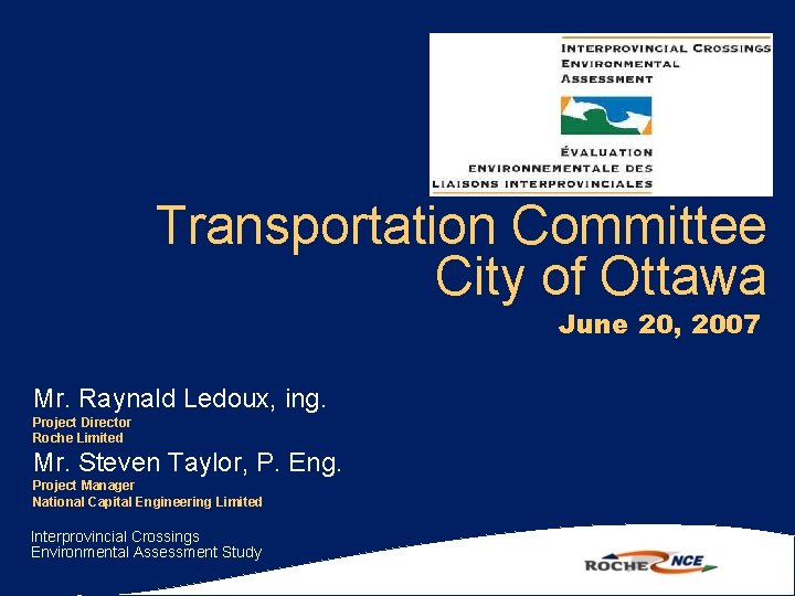 Transportation Committee City of Ottawa June 20, 2007 Mr. Raynald Ledoux, ing. Project Director