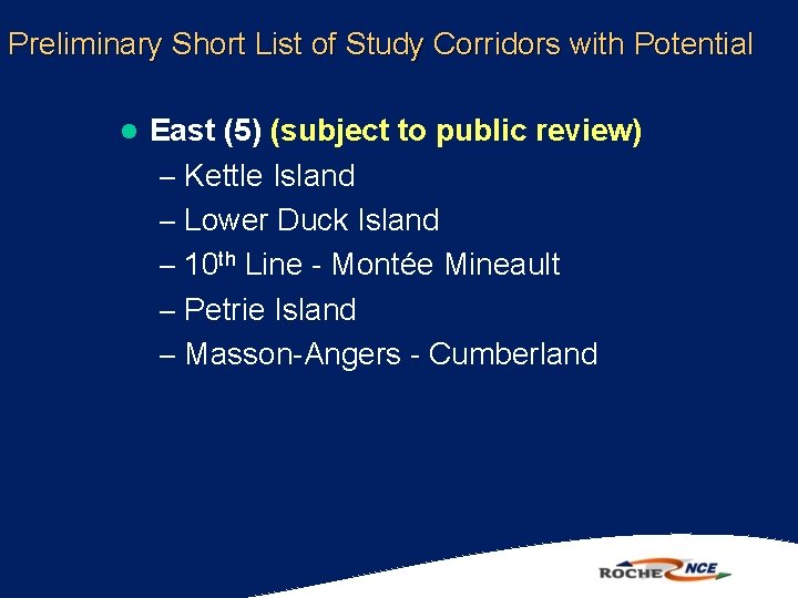 Preliminary Short List of Study Corridors with Potential l East (5) (subject to public