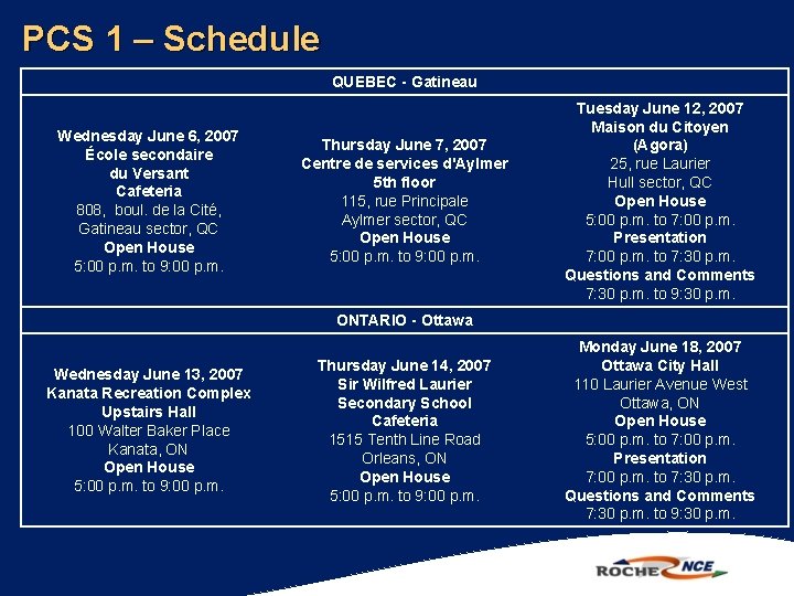 PCS 1 – Schedule QUEBEC - Gatineau Wednesday June 6, 2007 École secondaire du