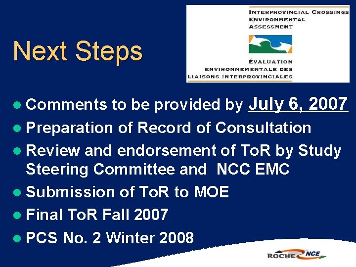 Next Steps to be provided by July 6, 2007 l Preparation of Record of