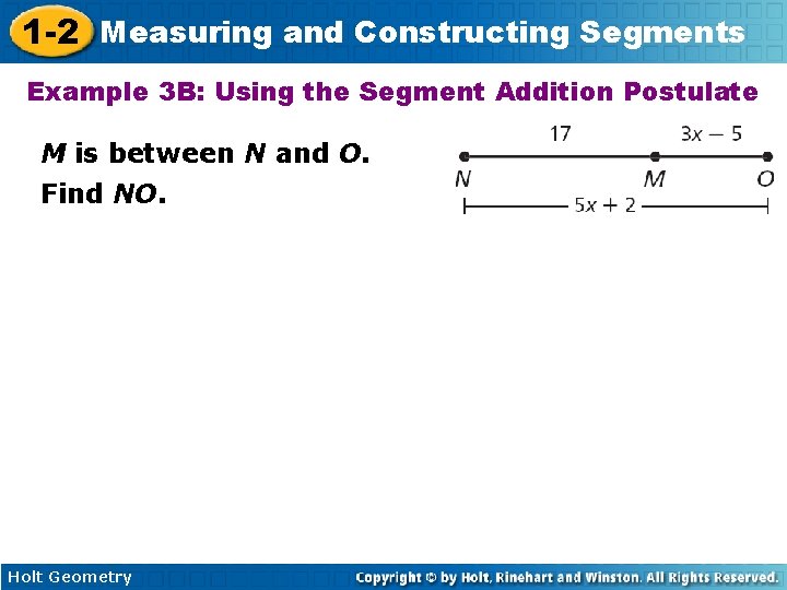 1 -2 Measuring and Constructing Segments Example 3 B: Using the Segment Addition Postulate