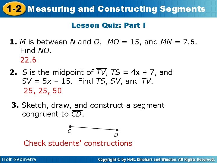 1 -2 Measuring and Constructing Segments Lesson Quiz: Part I 1. M is between