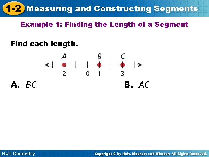 1 -2 Measuring and Constructing Segments Example 1: Finding the Length of a Segment