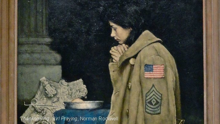 Thanksgiving: Girl Praying, Norman Rockwell Thanksgiving: Girl Praying, Norman Rockwell