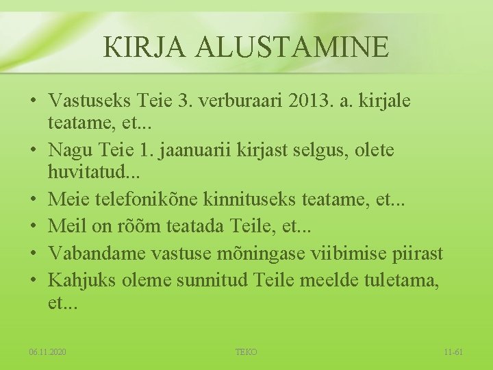 КIRJA ALUSTAМINE • Vastuseks Teie 3. verburaari 2013. а. kirjale teatame, et. . . КIRJA ALUSTAМINE • Vastuseks Teie 3. verburaari 2013. а. kirjale teatame, et. . .