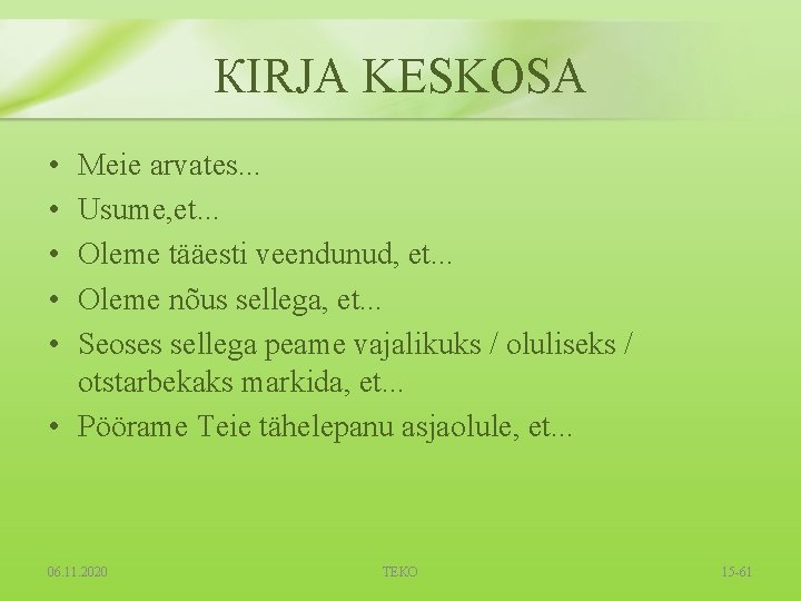 КIRJA KESKOSA • • • Meie arvates. . . Usume, et. . . Olеmе КIRJA KESKOSA • • • Meie arvates. . . Usume, et. . . Olеmе