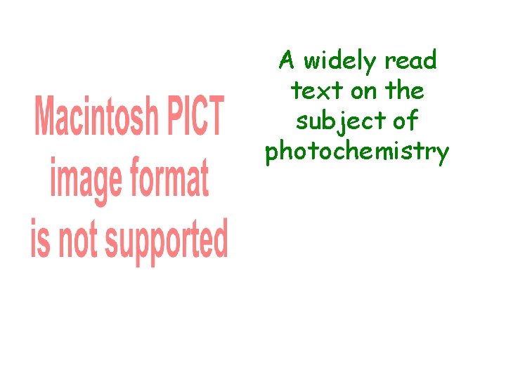 A widely read text on the subject of photochemistry 
