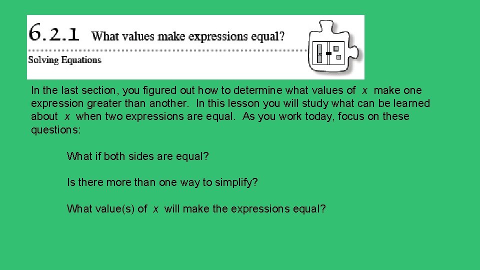 In the last section, you figured out how to determine what values of x In the last section, you figured out how to determine what values of x