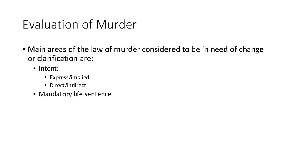 Evaluation of Murder • Main areas of the law of murder considered to be