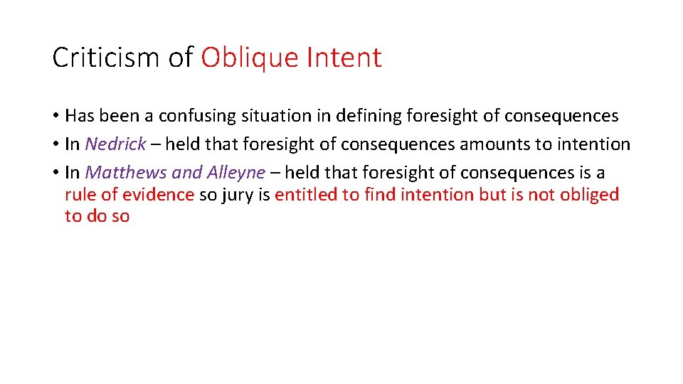 Criticism of Oblique Intent • Has been a confusing situation in defining foresight of