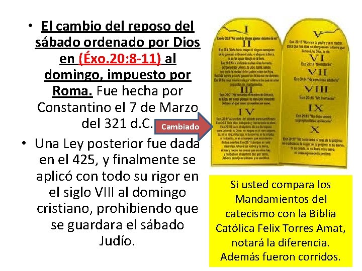  • El cambio del reposo del sábado ordenado por Dios en (Éxo. 20: