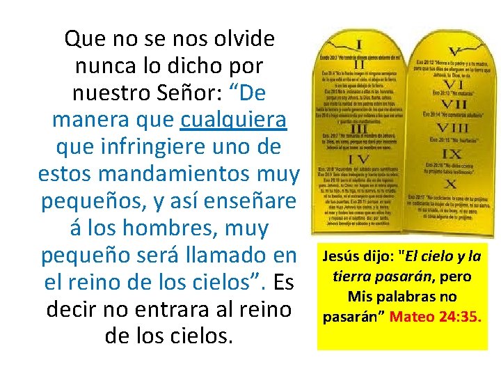  Que no se nos olvide nunca lo dicho por nuestro Señor: “De manera