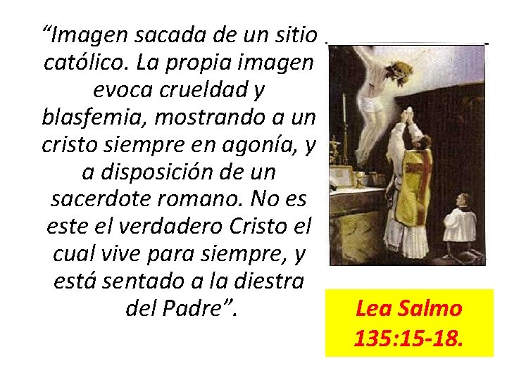“Imagen sacada de un sitio católico. La propia imagen evoca crueldad y blasfemia, mostrando