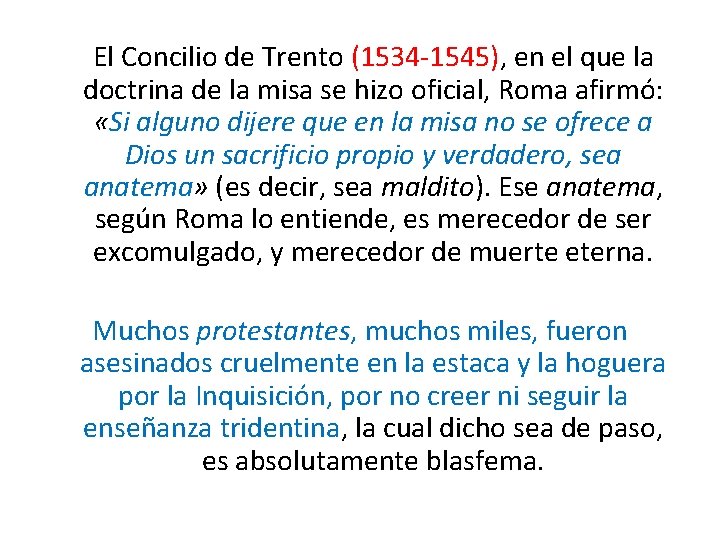  El Concilio de Trento (1534 -1545), en el que la doctrina de la