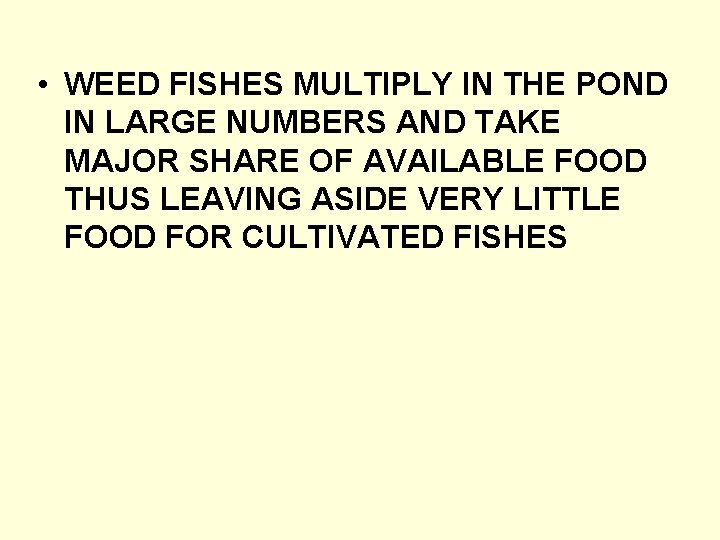  • WEED FISHES MULTIPLY IN THE POND IN LARGE NUMBERS AND TAKE MAJOR