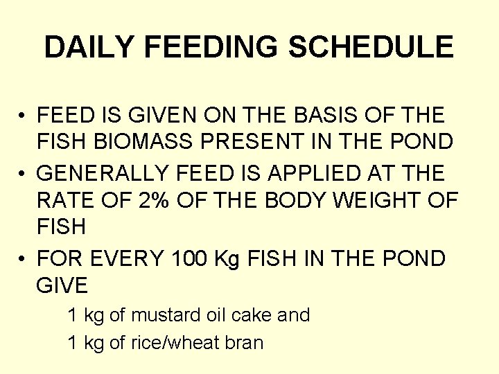 DAILY FEEDING SCHEDULE • FEED IS GIVEN ON THE BASIS OF THE FISH BIOMASS