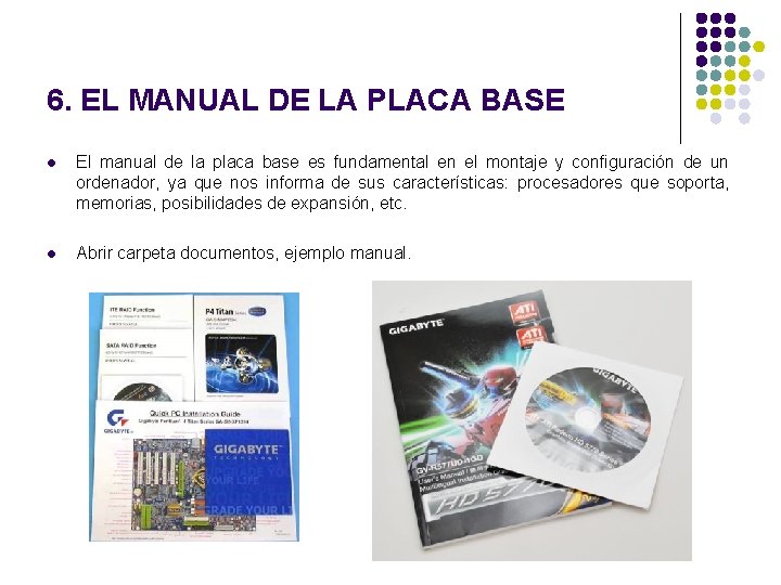 6. EL MANUAL DE LA PLACA BASE l El manual de la placa base