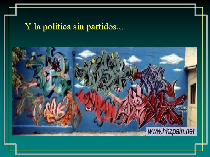 Y la política sin partidos. . . 