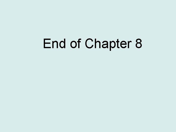 End of Chapter 8 