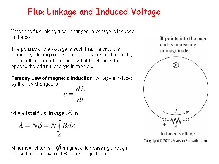 Flux Linkage and Induced Voltage When the flux linking a coil changes, a voltage