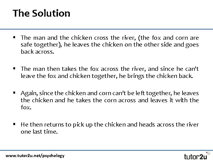 The Solution § The man and the chicken cross the river, (the fox and