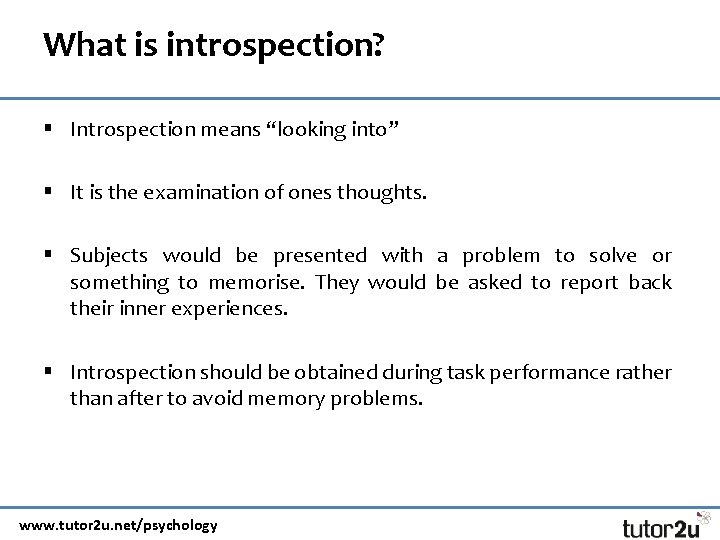 What is introspection? § Introspection means “looking into” § It is the examination of