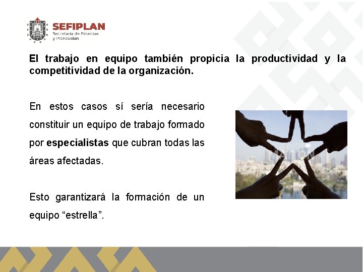 El trabajo en equipo también propicia la productividad y la competitividad de la organización.