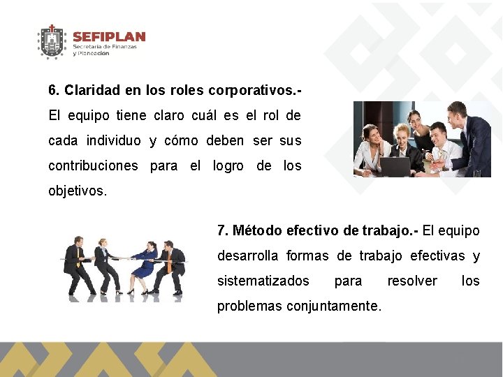 6. Claridad en los roles corporativos. El equipo tiene claro cuál es el rol