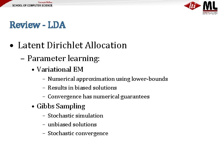 Review - LDA • Latent Dirichlet Allocation – Parameter learning: • Variational EM –